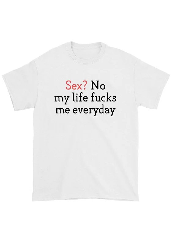 Price Reduction My Life Fxcks Me Everyday Chunky Shirt