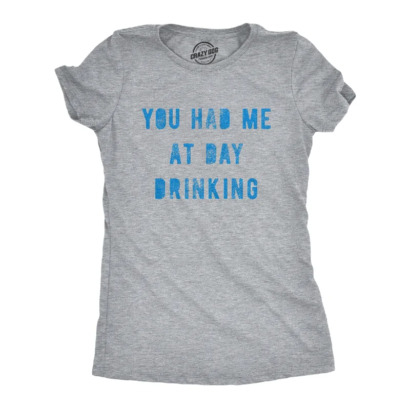 Special Buy You Had Me At Day Drinking Women's T Shirt