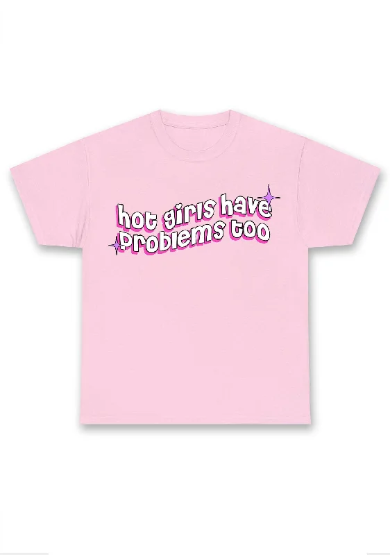 Savings Bonanza Hot Girls Have Problems Too Chunky Shirt