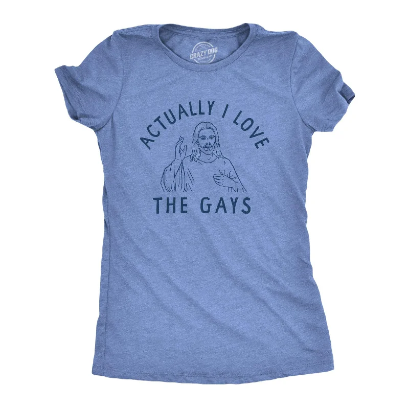 Price Meltdown Actually I Love The Gays Women's T Shirt