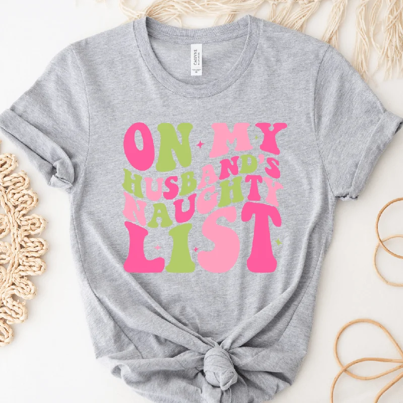 Act Fast Husbands Naughty List Graphic Tee