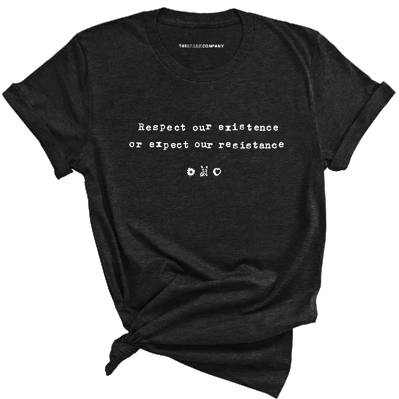 Savings Galore Respect Our Existence or Expect Our Resistance Feminist T-shirt