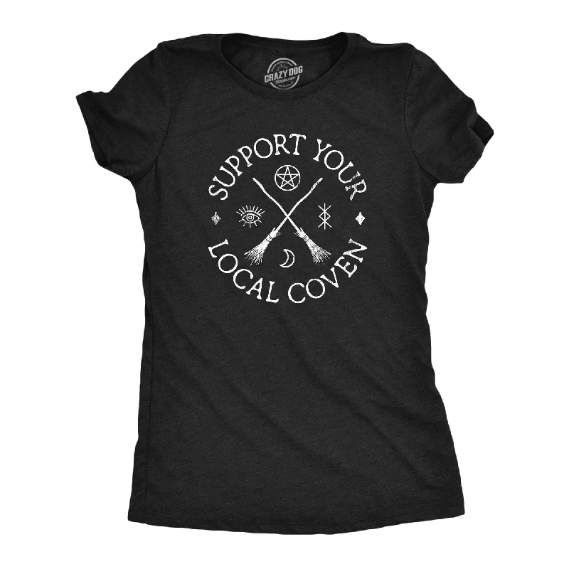 Weekend Bargains Just for You Support Your Local Coven Women's T Shirt