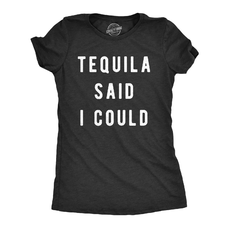 Final Clearance Tequila Said I Could Women's T Shirt