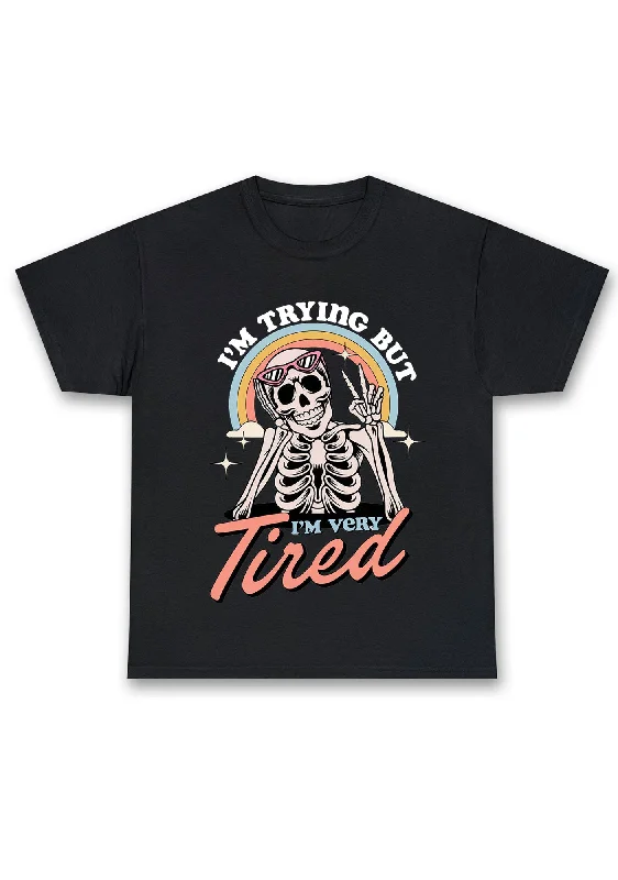 Deep Discounts I'm Trying But I'm Very Tired Chunky Shirt