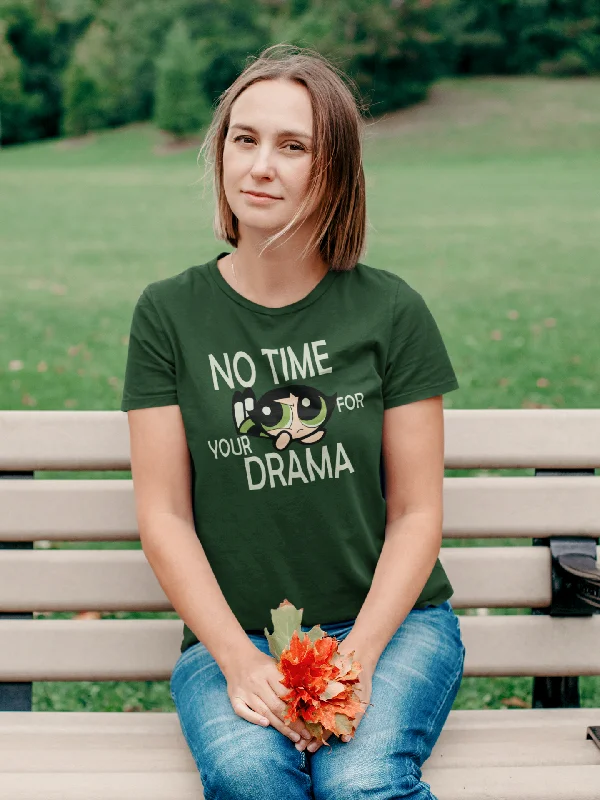 Unbeatable Prices No Time For Your Drama- Buttercups-POWERPUFF GIRLS : Half Sleeve T-Shirt Unbeatable Prices No Time For Your Drama- Buttercups-POWERPUFF GIRLS : Half Sleeve T-Shirt