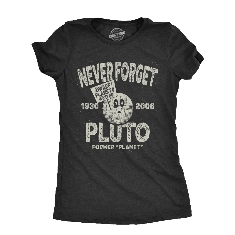 Weekend Bargains to Grab Never Forget Pluto Women's T Shirt