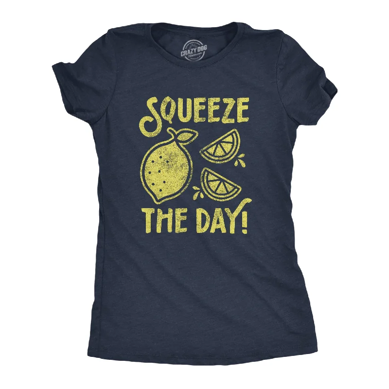 Exclusive Savings Squeeze The Day Women's T Shirt