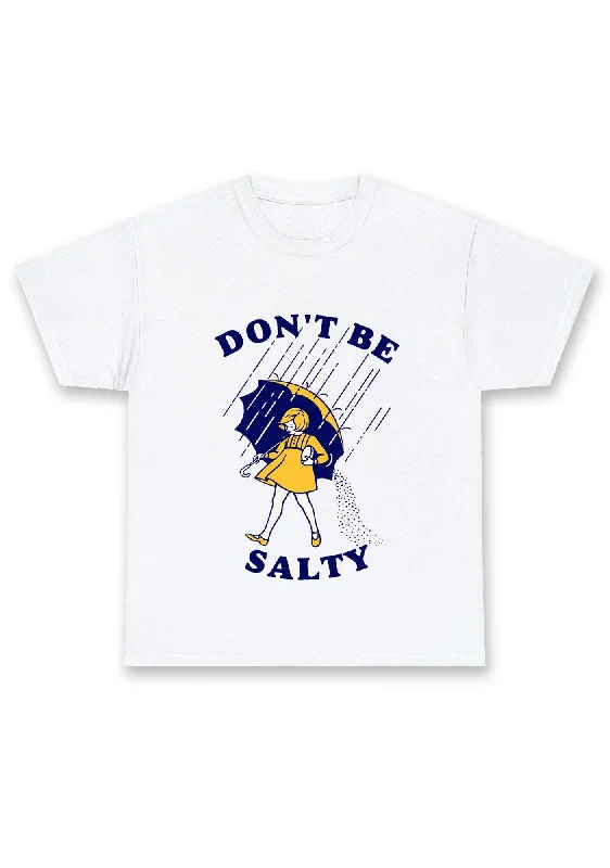 Huge Discounts Don't Be Salty Chunky Shirt