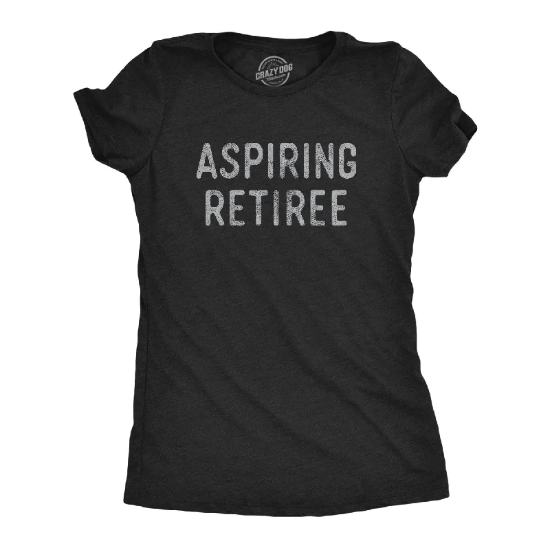Online Specials Aspiring Retiree Women's T Shirt