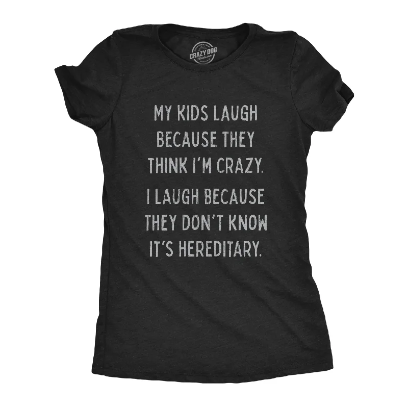 Weekend Specials to Love My Kids Laugh Because They Think I'm Crazy Women's T Shirt
