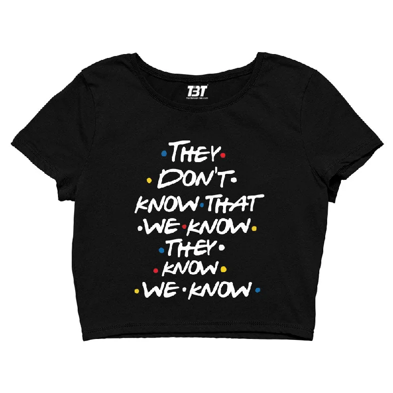 Act Now Friends Crop Top - They Don't Know That We Know