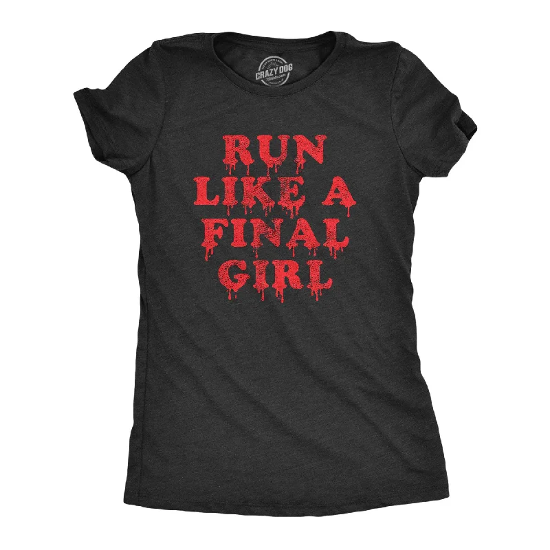 Extra Discounts Run Like A Final Girl Women's T Shirt