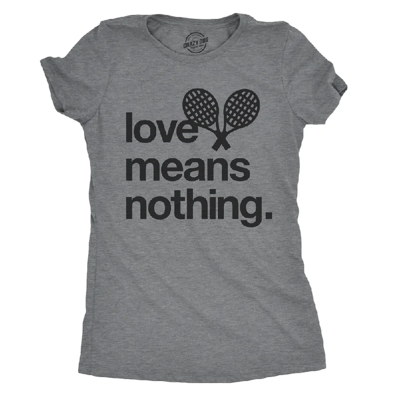 Deal Explosion Love Means Nothing Women's T Shirt