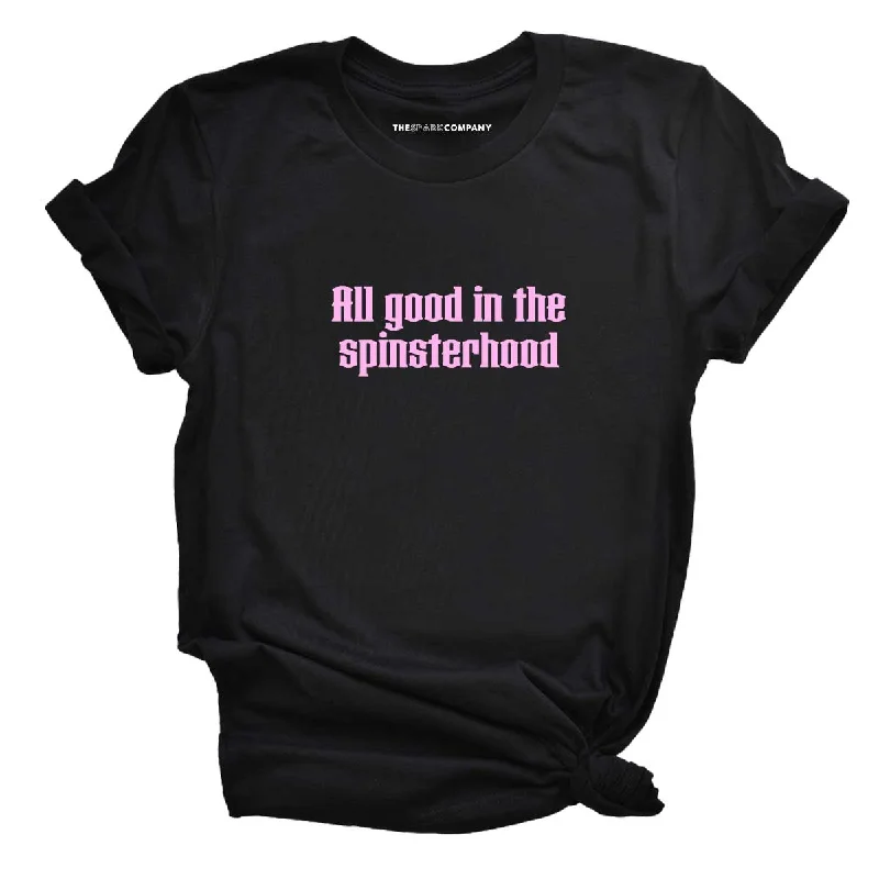 Today’s Special All Good In The Spinsterhood Feminist T-Shirt
