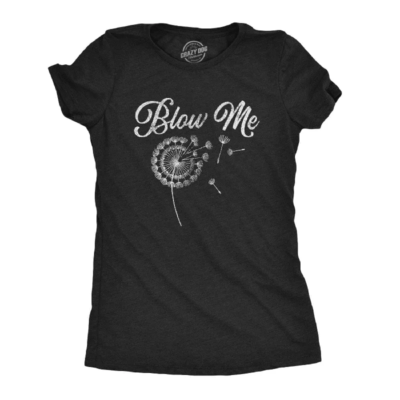 Epic Value Blow Me Dandelion Women's T Shirt