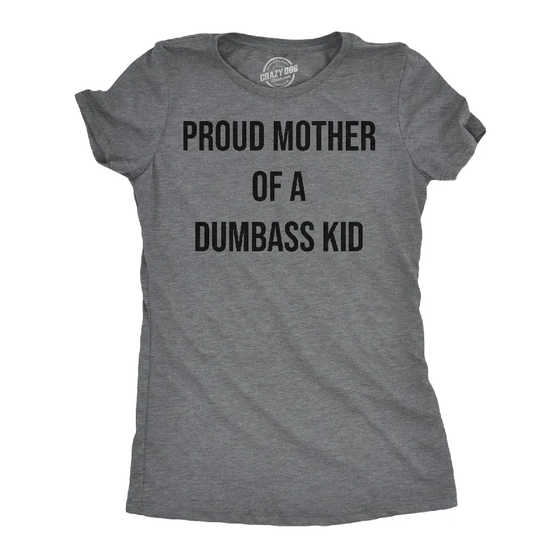 Act Fast Proud Mother Of A Dumbass Kid Women's T Shirt