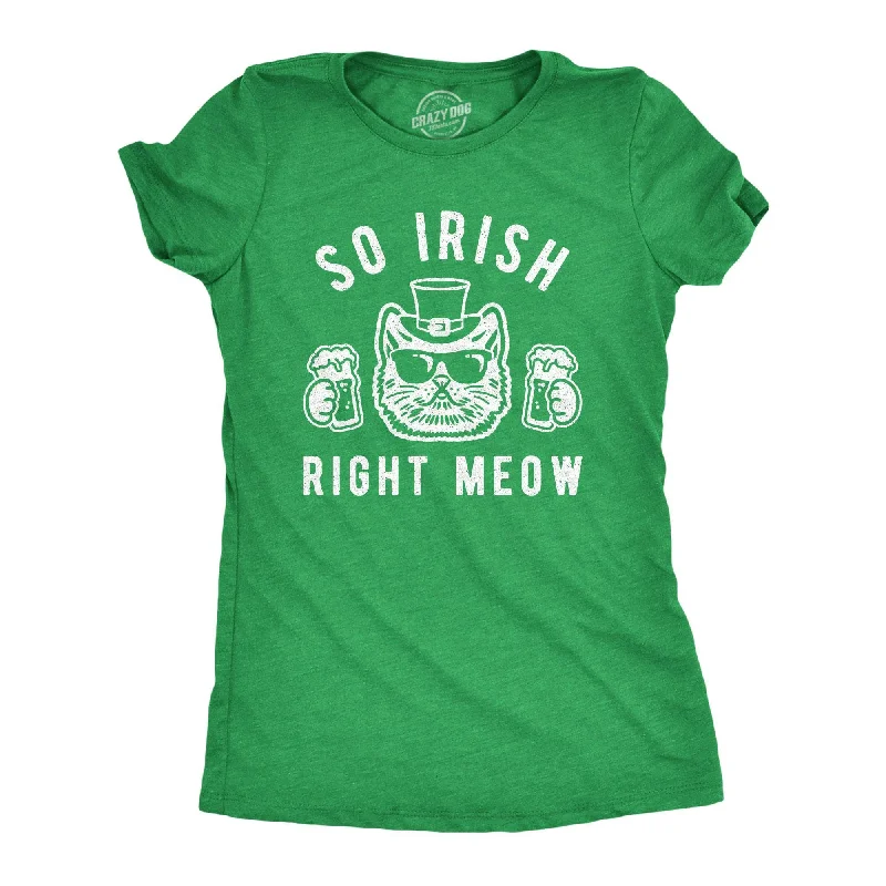 Best Bargains So Irish Right Meow Women's T Shirt