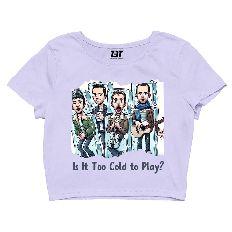 Mega Sale Crop Top - Is It Too Cold To Play
