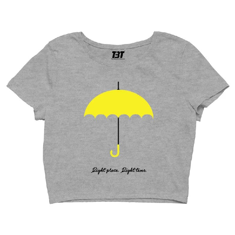 One-DAY Sale How I Met Your Mother Crop Top - Right Place Right Time