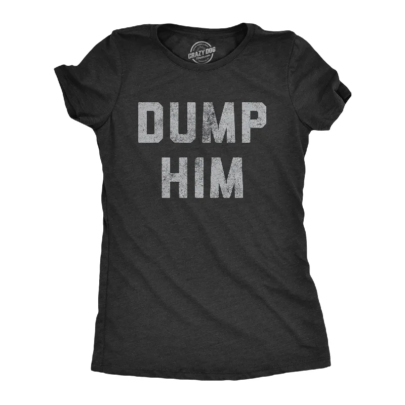 Low Prices Dump Him Women's T Shirt