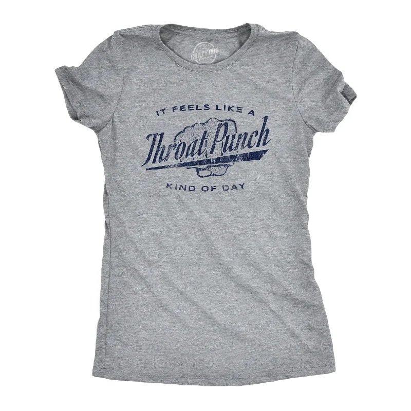 Final Markdown It Feels Like A Throat Punch Kind Of Day Women's T Shirt