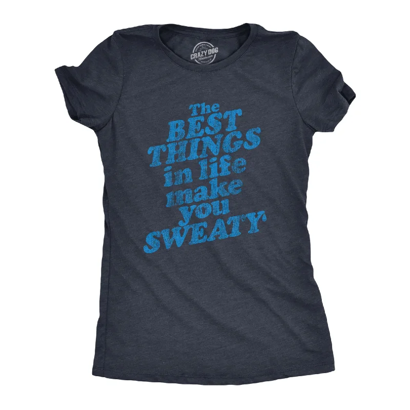 Mega Sale The Best Things In Life Make You Sweat Women's T Shirt