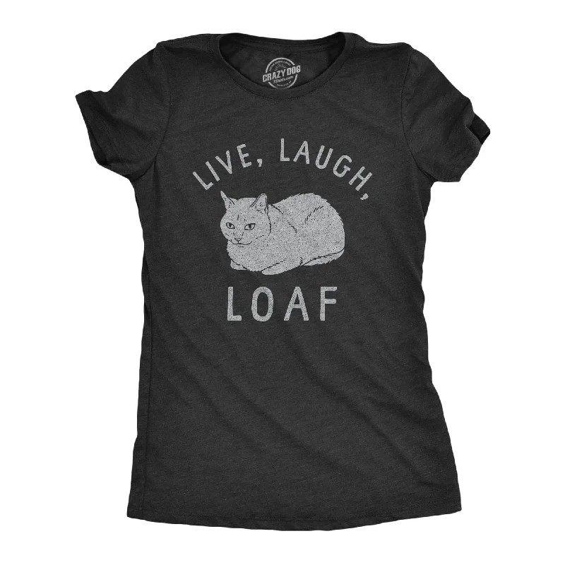 Super Savings Live Laugh Loaf Women's T Shirt
